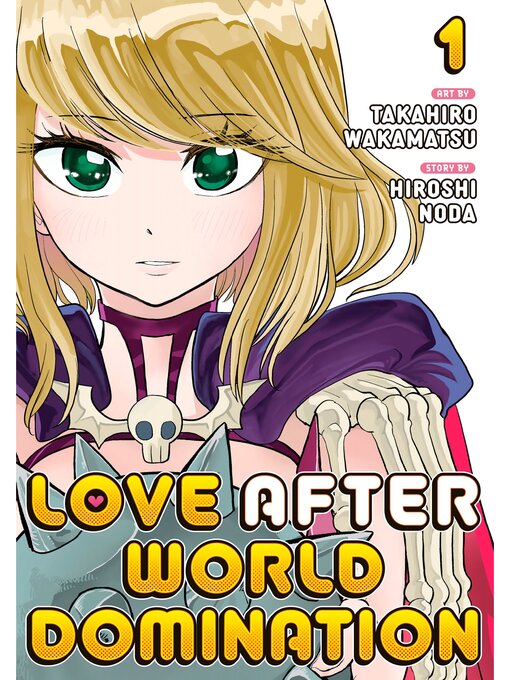 Title details for Love After World Domination, Volume 1 by Takahiro Wakamatsu - Available